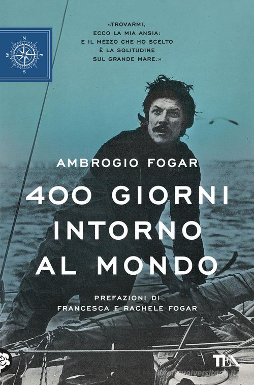 400 giorni intorno al mondo di Ambrogio Fogar edito da TEA