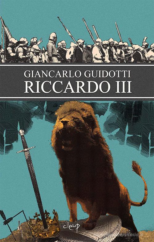 Riccardo III di Giancarlo Guidotti edito da CLEUP