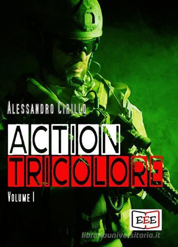 Action Tricolore: Schiavi della vendetta-ArmaBianca vol.1 di Alessandro Cirillo edito da EEE - Edizioni Tripla E