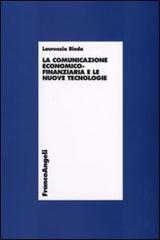 La comunicazione economico-finanziaria e le nuove tecnologie di Laurenzia Binda edito da Franco Angeli