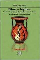 Ethos e mythos. Poesia e impegno civile nel Novecento italiano di Ludovico Fulci edito da Croce Libreria