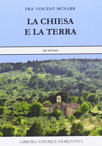 La Chiesa e la terra di Vincent McNabb edito da Libreria Editrice Fiorentina