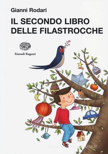 Il secondo libro delle filastrocche. Ediz. illustrata di Gianni Rodari edito da Einaudi Ragazzi