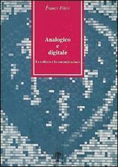 Analogico e digitale. La cultura e la comunicazione di Franco Fileni edito da Gangemi Editore