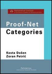 Proof-net categories di Kosta Dosen, Zoran Petric edito da Polimetrica