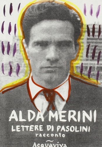 Lettere di Pasolini di Alda Merini edito da Acquaviva