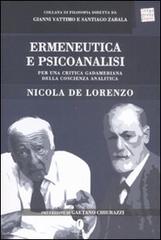 Ermeneutica e psicoanalisi. Per una critica gadameriana della coscienza analitica di Nicola De Lorenzo edito da Casini