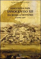 Viaggio di papa Innocenzo XII da Roma a Nettuno l'anno 1697 edito da Viviani