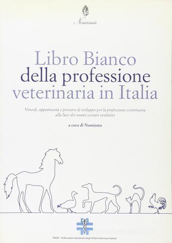 Libro bianco della professione veterinaria in Italia edito da Agra