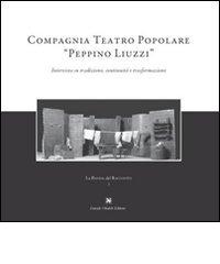 Compagnia teatro popolare «Peppino Liuzzi». Intervista su tradizione, continuità e trasformazione edito da Ghaleb