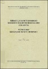Miracula sancti dominici mandato magistri Berengarii collecta di Berengario d'Andorra, Pietro Calò edito da Angelicum University Press