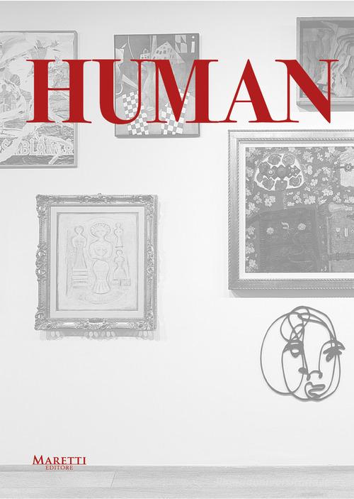 Human. Ediz. illustrata di Arianna Grava edito da Maretti Editore