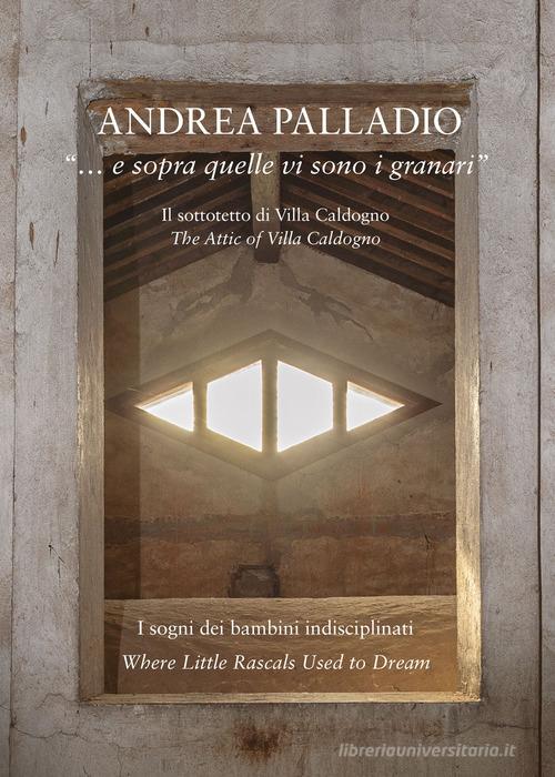 Andrea Palladio «... e sopra quelle vi sono i granari» edito da Bologna University Press