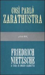 Così parlò Zarathustra di Friedrich Nietzsche edito da BUR Biblioteca Univ. Rizzoli
