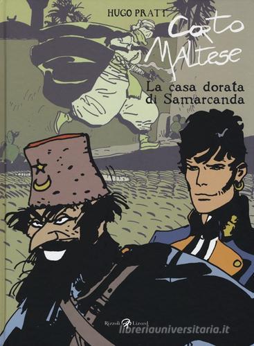 Corto Maltese. La casa dorata di Samarcanda vol.11 di Hugo Pratt edito da Rizzoli Lizard