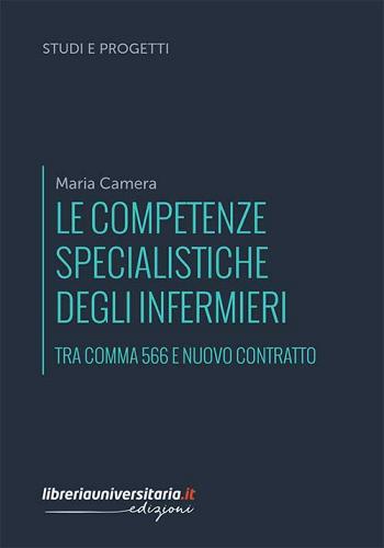 Le competenze specialistiche degli infermieri di Maria Camera edito da libreriauniversitaria.it