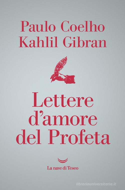 Lettere d'amore del profeta di Paulo Coelho, Kahlil Gibran edito da La nave di Teseo