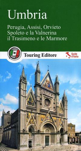 Umbria. Perugia, Assisi, Orvieto, Spoleto e la Valnerina, il Trasimeno e le Marmore. Con guida alle informazioni pratiche edito da Touring