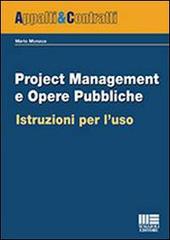 Project management e opere pubbliche di Mario Monaco edito da Maggioli Editore