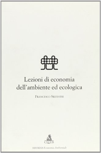 Lezioni di economia dell'ambiente ed ecologia di Francesco Silvestri edito da CLUEB
