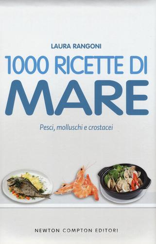 1000 ricette di mare di Laura Rangoni edito da Newton Compton