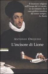 L' incisore di Lione di Antonio Orejudo edito da Neri Pozza
