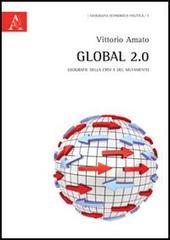 Global 2.0. Geografie della crisi e del mutamento di Vittorio Amato edito da Aracne
