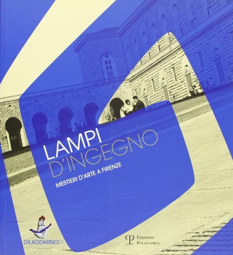 Lampi d'ingegno. Mestieri d'arte a Firenze. Catalogo della mostra (Firenze, 20 giugno-23 luglio 2006) edito da Polistampa