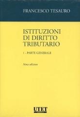 Istituzioni di diritto tributario vol.1 di Francesco Tesauro edito da Utet Giuridica