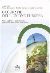 Geografie dell'Unione Europea. Temi, problemi e politiche nella costruzione dello spazio comunitario edito da UTET Università
