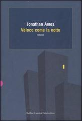 Veloce come la notte di Jonathan Ames edito da Dalai Editore