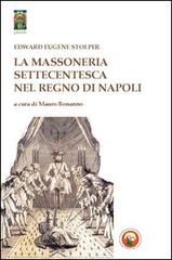 La massoneria settecentesca nel Regno di Napoli di Edward E. Stolper edito da Tipheret