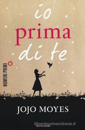 Io prima di te di Jojo Moyes edito da Mondadori