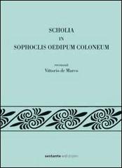 Scholia in Sophoclis Oedipum Coloneum recensuit Vittorio de Marco di Vittorio De Marco edito da Sestante