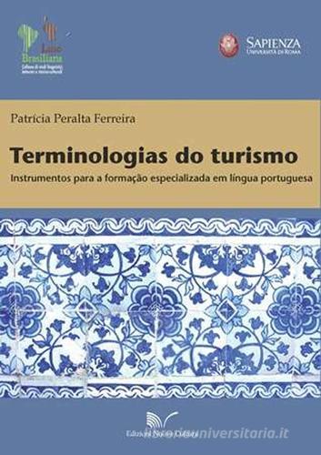 Terminologias do turismo. Instrumentos para a formação especializada em lingua portuguesa di Patrícia Ferreira edito da Nuova Cultura