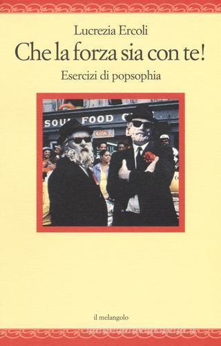 Che la forza sia con te! Esercizi di popsphia di Lucrezia Ercoli edito da Il Nuovo Melangolo