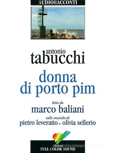 Donna di Porto Pim letto da Marco Baliani. Audiolibro. CD Audio di Antonio Tabucchi edito da Full Color Sound