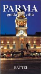 Parma. Guida alla città edito da Battei