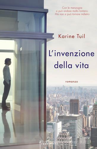 L' invenzione della vita di Karine Tuil edito da Sperling & Kupfer