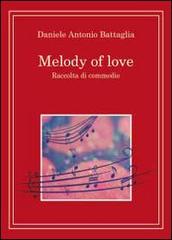 Melody of love. Ediz. italiana di Daniele Antonio Battaglia edito da Youcanprint