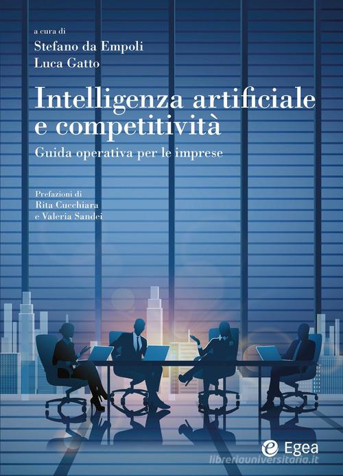 Intelligenza artificiale e competitività di Stefano Da Empoli, Luca Gatto edito da EGEA