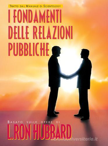 I fondamenti delle relazioni pubbiche di L. Ron Hubbard edito da New Era Publications Int.