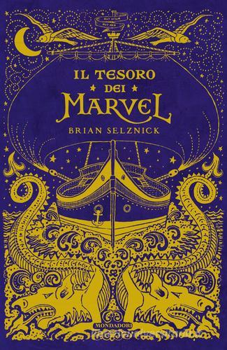Il tesoro dei Marvel di Brian Selznick edito da Mondadori