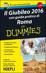 Il giubileo 2016. Con guida pratica di Roma For Dummies di Mauro Morellini, Maurizio Boiocchi edito da Hoepli