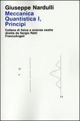 Meccanica quantistica vol.1 di Giuseppe Nardulli edito da Franco Angeli