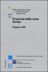 Il mercato della carne bovina. Rapporto 2006 edito da Franco Angeli