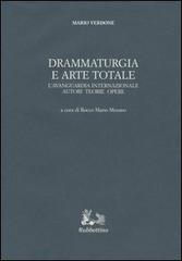 Drammaturgia e arte totale. L'avanguardia internazionale. Autori, teorie, opere di Mario Verdone edito da Rubbettino