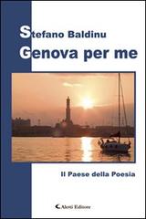 Genova per me di Stefano Baldinu edito da Aletti