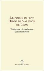 Le poesie di Fray Diego de Valencia de Leon edito da Polistampa