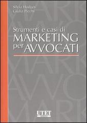 Strumenti e casi di marketing per avvocati di Silvia Hodges, Giulia Picchi edito da Utet Giuridica